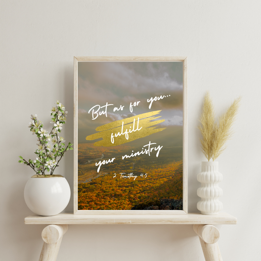 Fulfill Your Ministry Fine Art Print