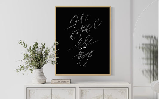 God Is Faithful in All Things Fine Art Print