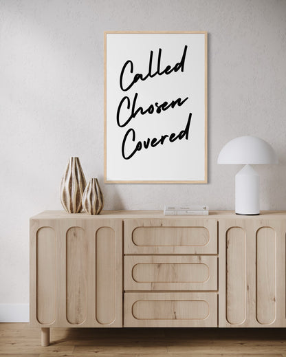 Called, Chosen, Covered Fine Art Print