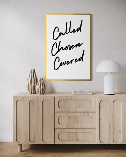 Called, Chosen, Covered Fine Art Print
